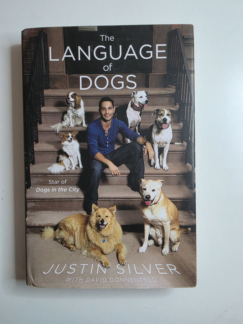 The Language of Dogs 2014 Hardcover Justin Silver Dog Training Book